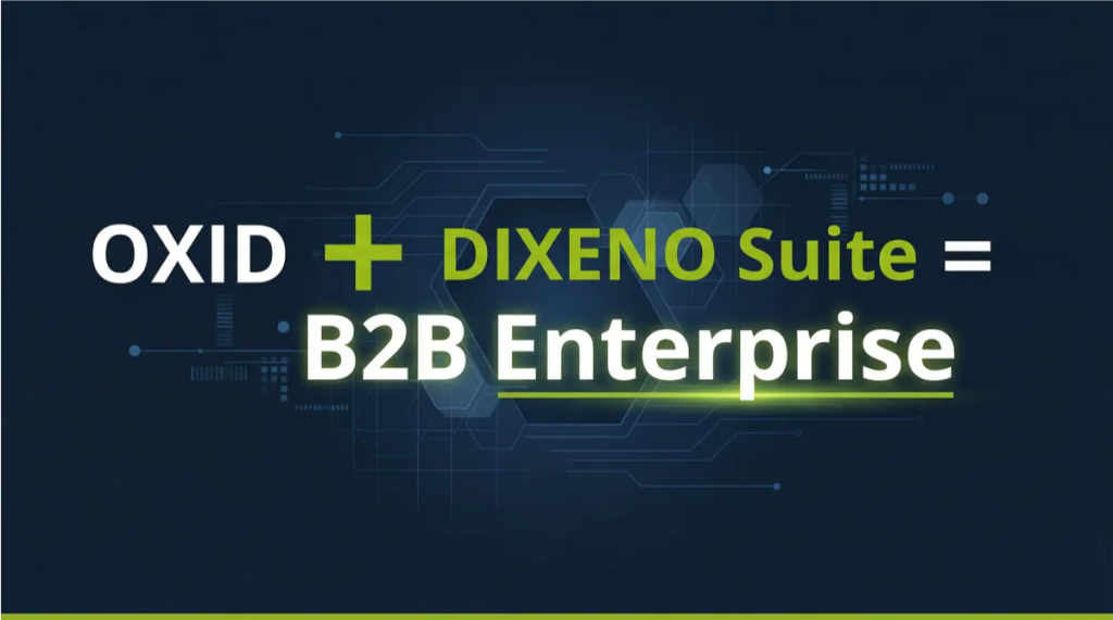 oxid oder magento als shopsystem für b2b?